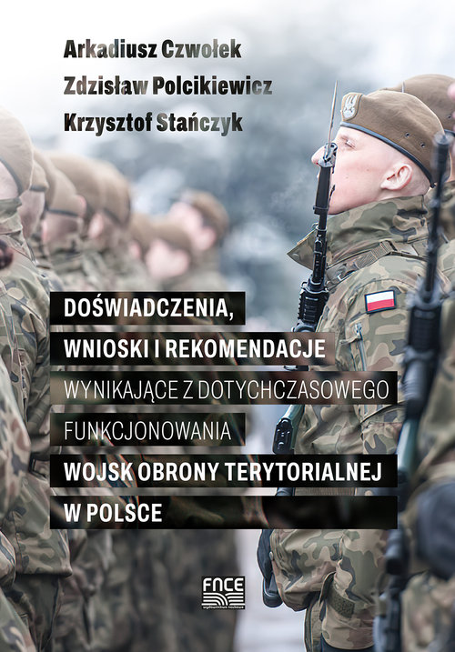 Image of Doświadczenia wnioski i rekomendacje wynikające z dotychczasowego funkcjonowania wojsk obrony terytorialnej w Polsce
