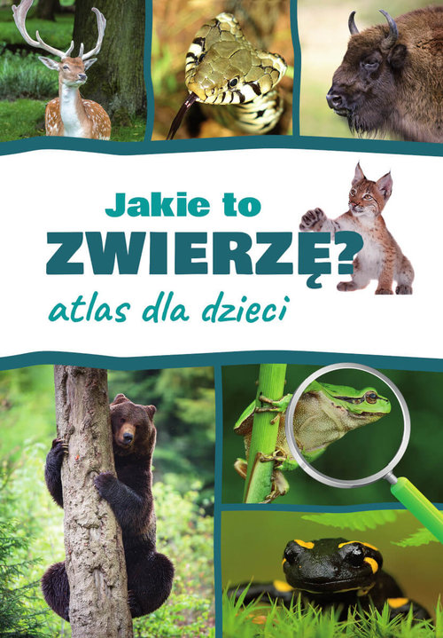 Image of Jakie to zwierzę? Atlas dla dzieci