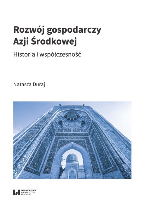 Image of Rozwój gospodarczy Azji Środkowej Historia i współczesność