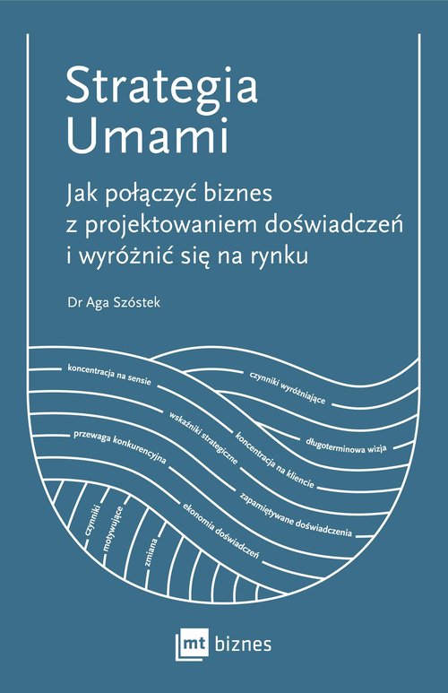 Image of Strategia Umami Jak połączyć biznes z projektowaniem doświadczeń i wyróżnić się na rynku