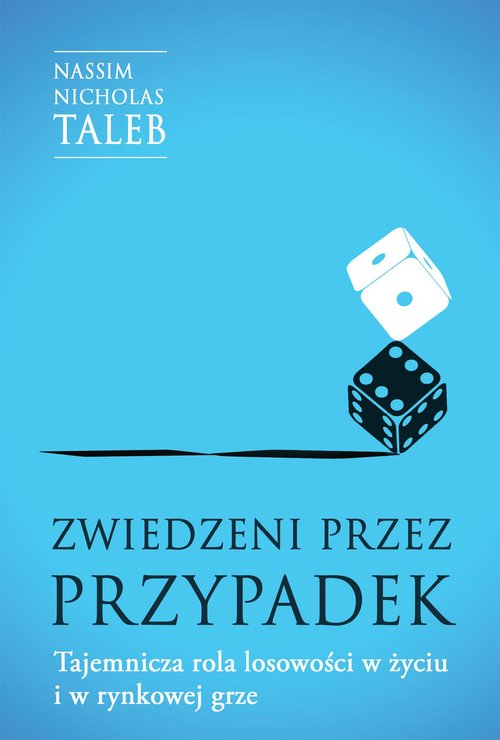 Image of Zwiedzeni przez przypadek Tajemnicza rola losowości w życiu i w rynkowej grze