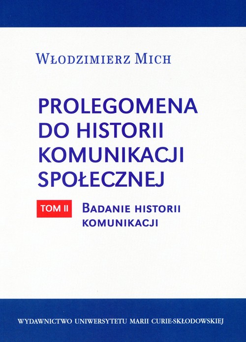 Image of Prolegomena do historii komunikacji społecznej Tom 2 Badanie historii komunikacji