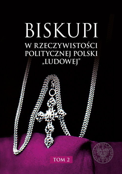 Image of Biskupi w rzeczywistości politycznej Polski „ludowej” Tom 2
