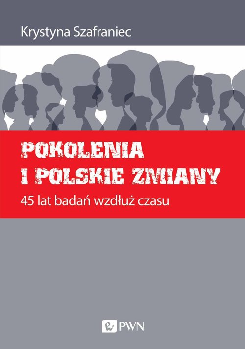 Image of Pokolenia i polskie zmiany 45 lat badań wzdłuż czasu