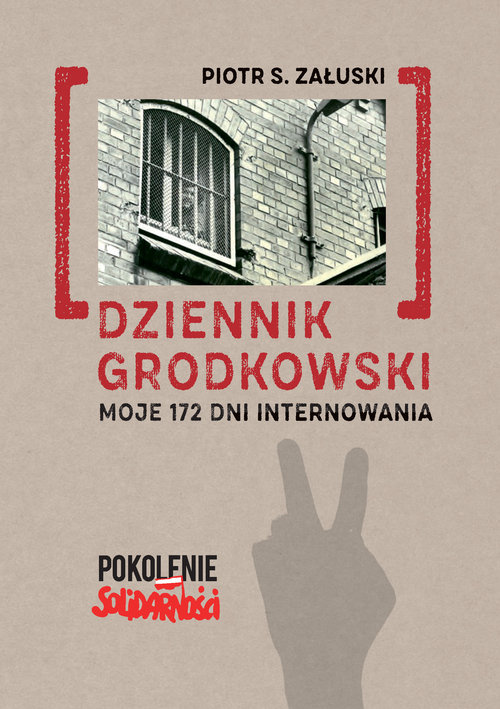 Image of Dziennik grodkowski Moje 172 dni internowania