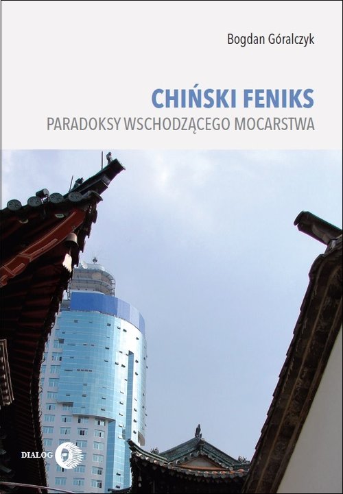 Image of Chiński feniks Paradoksy wschodzącego mocarstwa