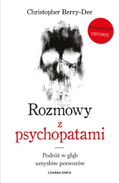 Image of Rozmowy z psychopatami Podróż w głąb umysłów potworów