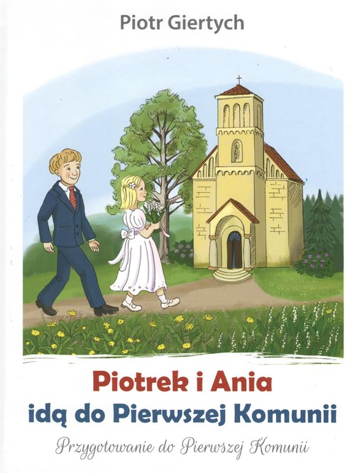Image of Piotrek i Ania idą do Pierwszej Komunii