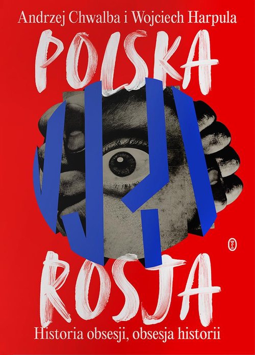 Image of Polska-Rosja Historia obsesji, obsesja historii