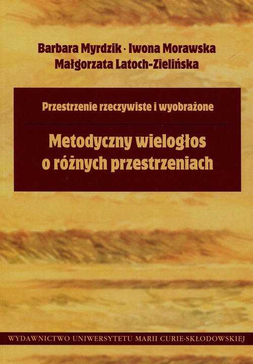 Image of Przestrzenie rzeczywiste i wyobrażone Metodyczny wielogłos o różnych przestrzeniach