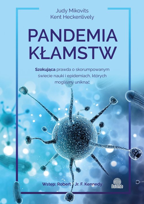 Image of Pandemia kłamstw Szokująca prawda o skorumpowanym świecie nauki i epidemiach, których mogliśmy uniknąć