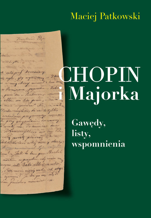 Image of Chopin i Majorka Gawędy, listy, wspomnienia