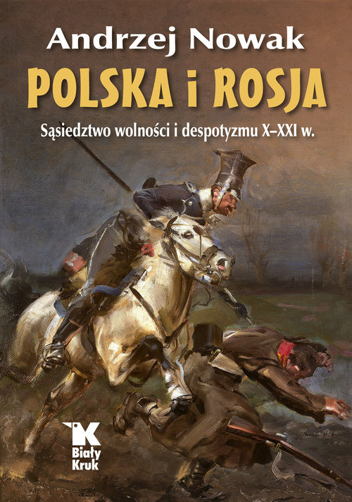 Image of Polska i Rosja Sąsiedztwo wolności i despotyzmu X-XXI w.