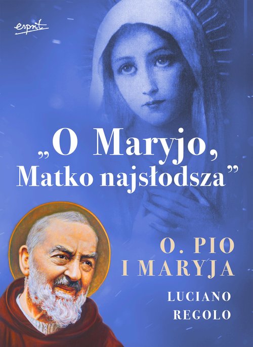 Image of O Maryjo Matko najsłodsza Ojciec Pio i Maryja