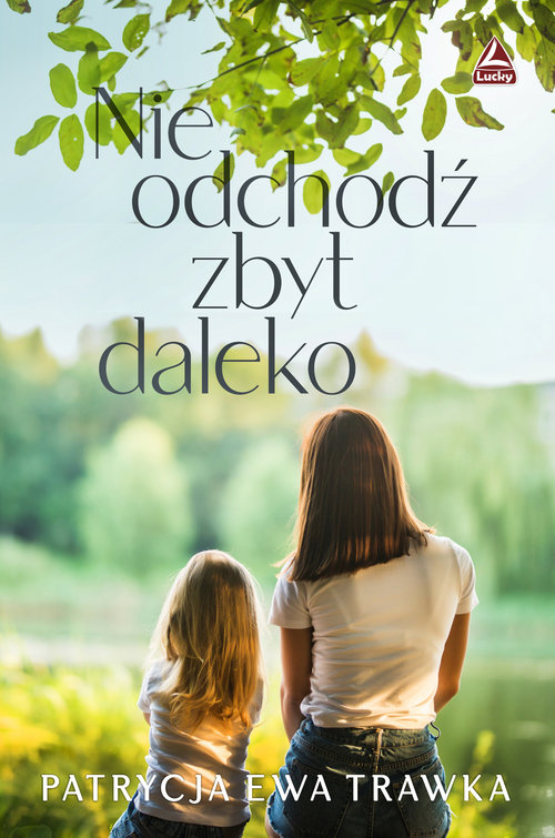 Image of Nie odchodź zbyt daleko