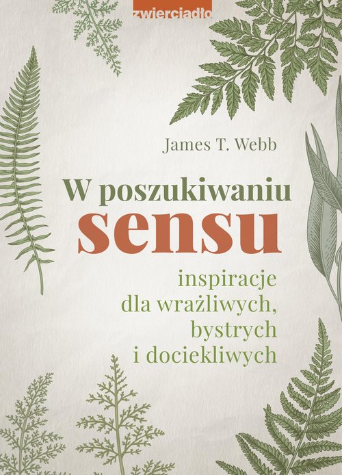 Image of W poszukiwaniu sensu Inspiracje dla wrażliwych, bystrych i dociekliwych