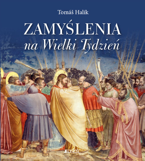 Image of Zamyślenia na Wielki Tydzień Spotkanie z Jezusem na drodze krzyżowej naszego życia i naszej historii