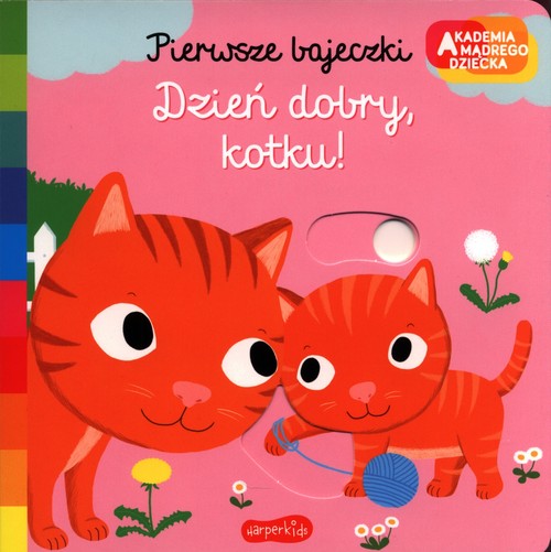 Image of Dzień dobry, kotku! Akademia mądrego dziecka. Pierwsze bajeczki