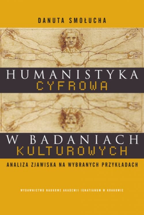 Image of Humanistyka cyfrowa w badaniach kulturowych Analiza zjawiska na wybranych przykładach