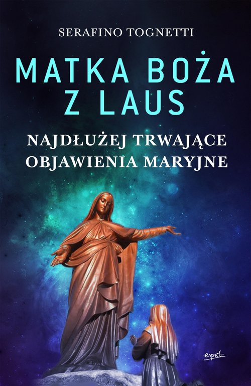 Image of Matka Boża z Laus Najdłużej trwające objawienia maryjne