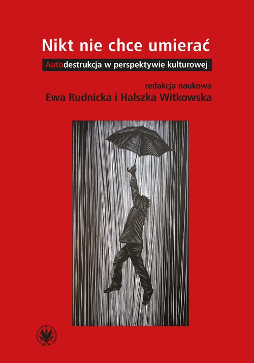 Image of Nikt nie chce umierać Autodestrukcja w perspektywie kulturowej