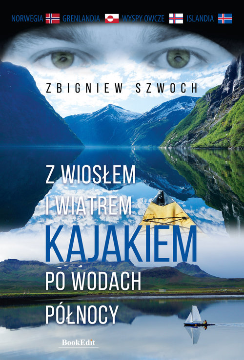 Image of Z wiosłem i wiatrem Kajakiem po wodach północy