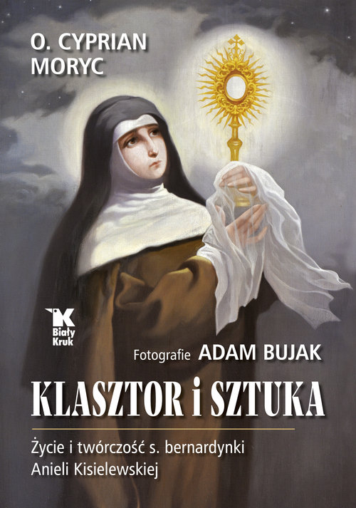 Image of Klasztor i sztuka Życie i twórczość s. bernardynki Anieli Kisielewskiej