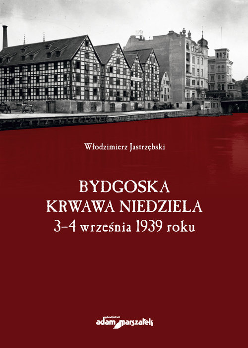 Image of Bydgoska krwawa niedziela 3-4 września 1939 roku