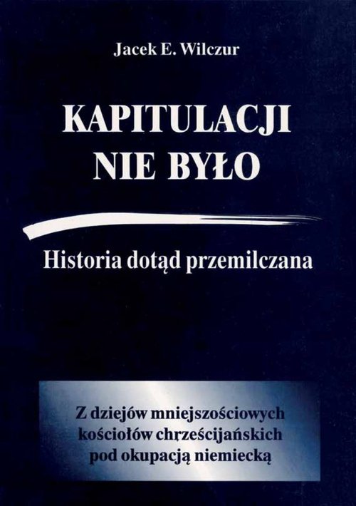 Image of Kapitulacji nie było Historia dotąd przemilczana / CB