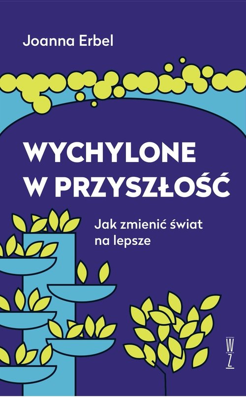 Image of Wychylone w przyszłość Jak zmienić świat na lepsze