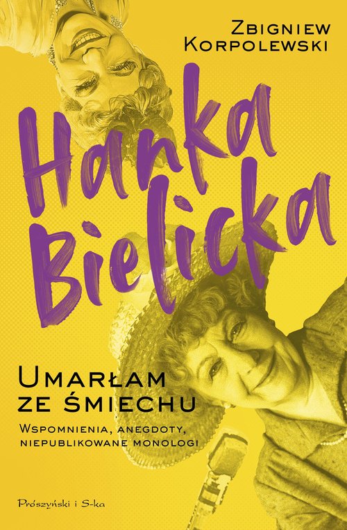 Image of Hanka Bielicka Umarłam ze śmiechu Wspomnienia, anegdoty, niepublikowane monologi