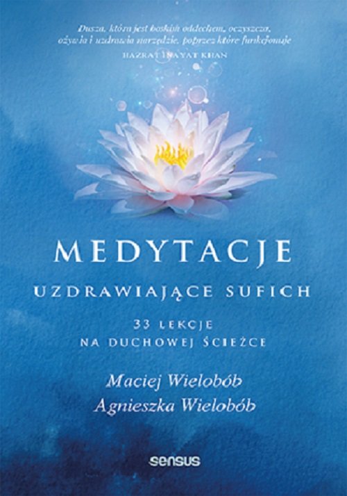Image of Medytacje uzdrawiające sufich. 33 lekcje na duchowej ścieżce 33 lekcje na duchowej ścieżce