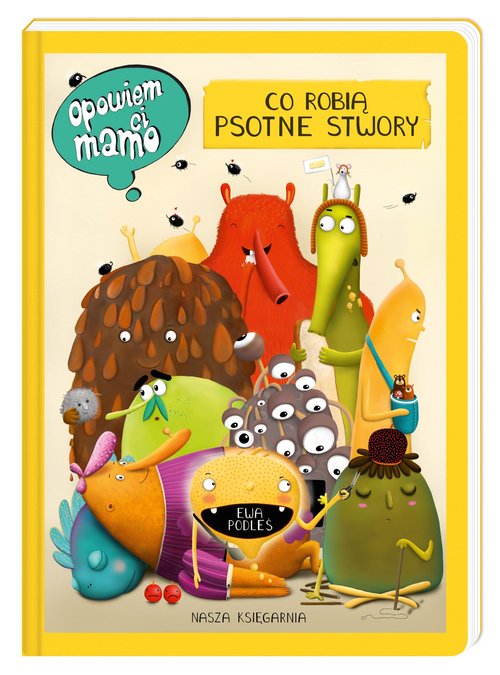 Image of Opowiem ci, mamo, co robią psotne stwory