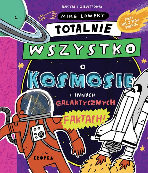 Image of Totalnie wszystko o kosmosie i innych galaktycznych faktach