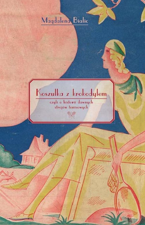 Image of Koszulka z krokodylem, czyli o historii dawnych strojów tenisowych