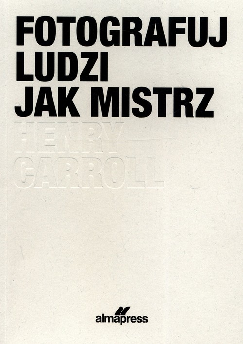 Image of Fotografuj ludzi jak mistrz