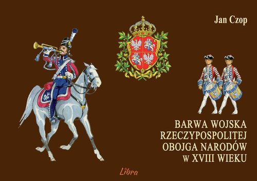 Image of Barwa wojska Rzeczypospolitej Obojga Narodów w XVIII wieku