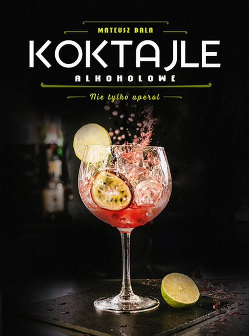Image of Koktajle alkoholowe. Nie tylko aperol