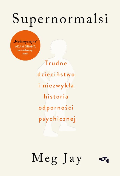 Image of Supernormalsi Jak trudne doświadczenia w młodym wieku budują naszą odporność psychiczną