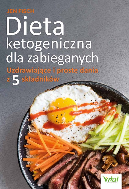 Image of Dieta ketogeniczna dla zabieganych Uzdrawiające i proste dania z 5 składników
