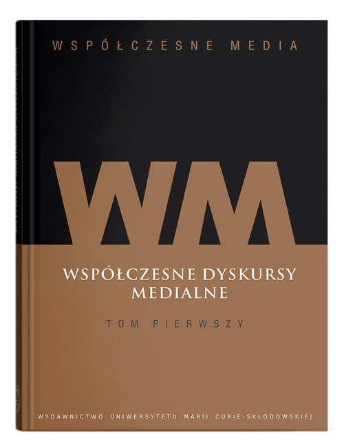 Image of Współczesne media Tom 1 Współczesne dyskursy medialne