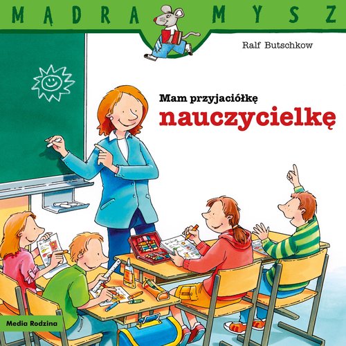 Image of Mądra Mysz Mam przyjaciółkę nauczycielkę