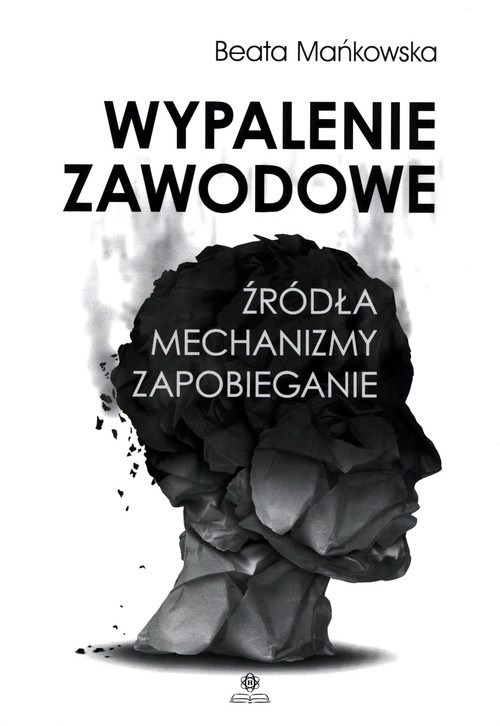 Image of Wypalenie zawodowe Źródła Mechanizmy Zapobieganie