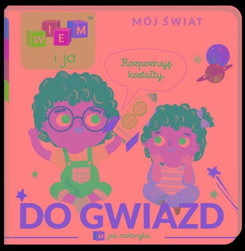 Image of Wiem i ja Mój świat Do gwiazd M jak motoryka
