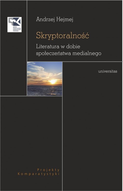 Image of Skryptoralność Literatura w dobie społeczeństwa medialnego