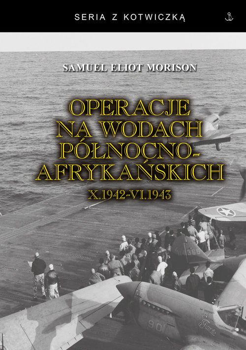 Image of Operacje na wodach północnoafrykańskich październik 1942 - czerwiec 1943