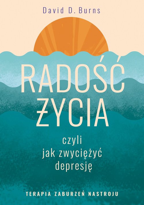 Image of Radość życia czyli jak zwyciężyć depresję