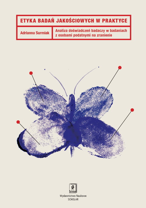 Image of Etyka badań jakościowych w praktyce Analiza doświadczeń badaczy z osobami podatnymi na zranienie