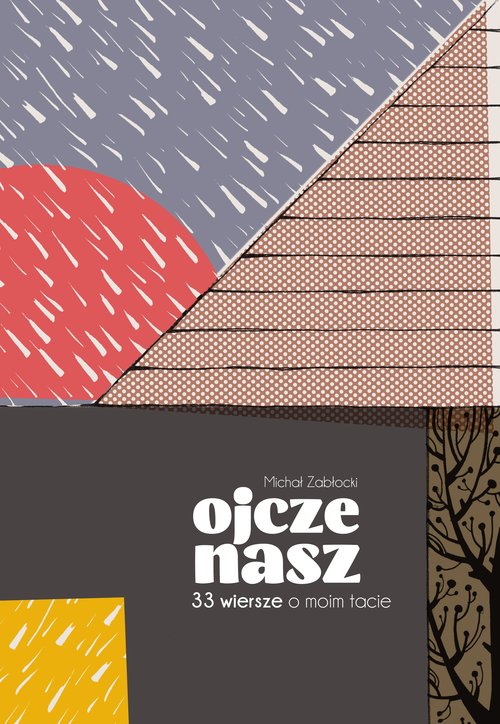 Image of Ojcze Nasz 33 wiersze o moim tacie