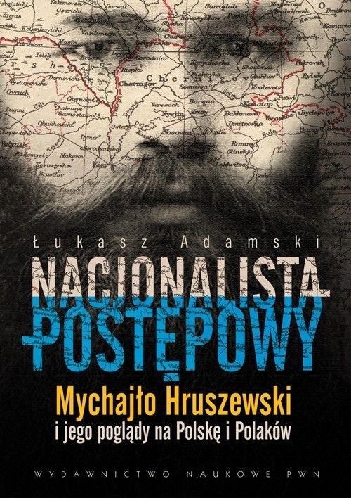 Image of Nacjonalista postępowy Mychajło Hruszewski i jego poglądy na Polskę i Polaków